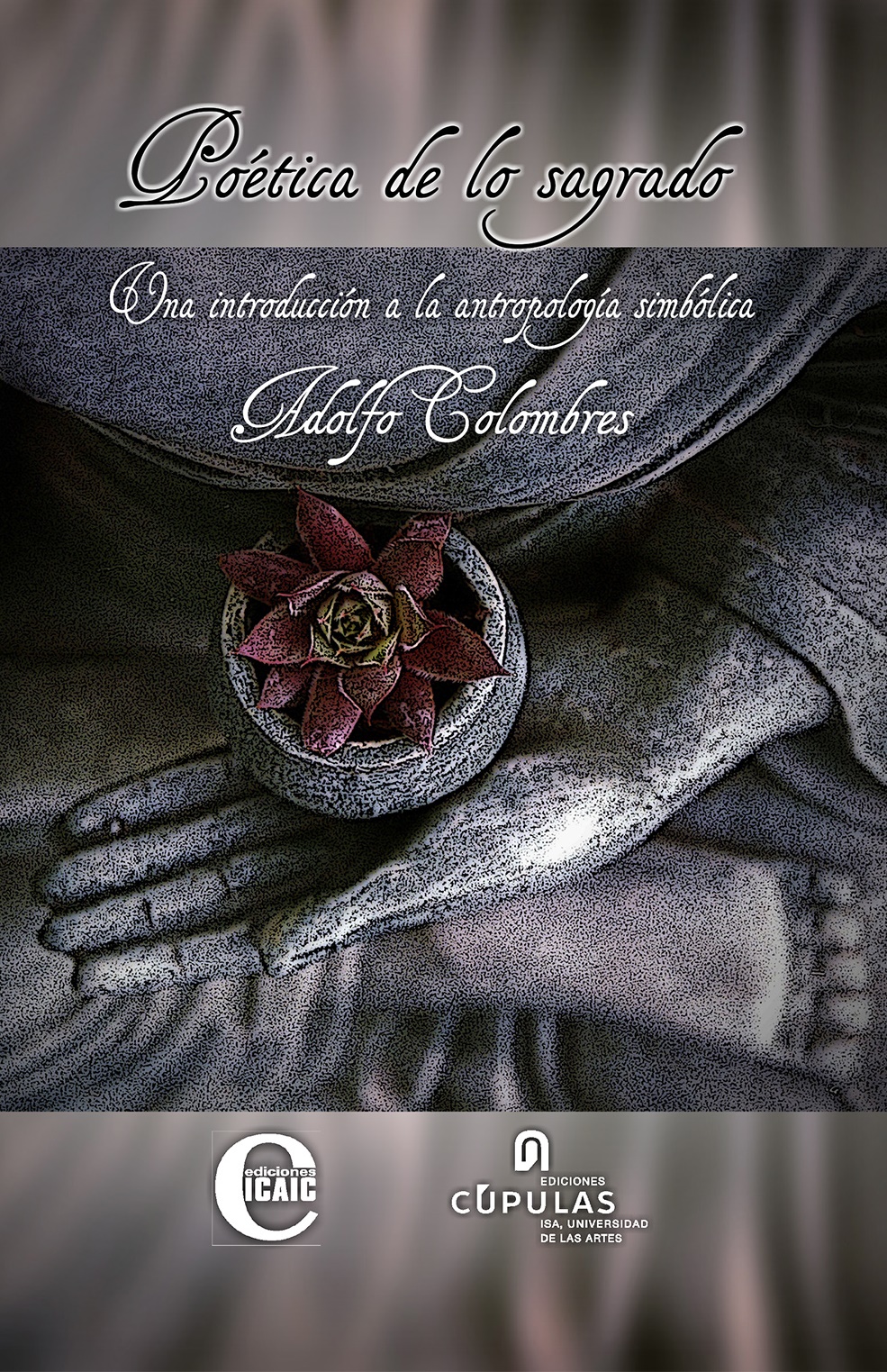 Poética de lo sagrado. Una introducción a la antropología simbólica 