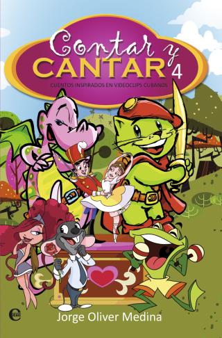 Contar y cantar IV. Cuentos inspirados en videoclips cubanos